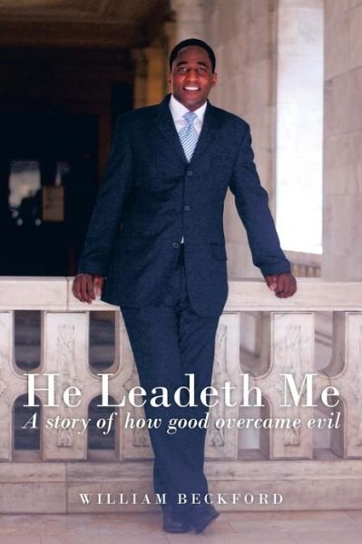 Cover for William Beckford · He Leadeth Me: a Story of How Good Overcame Evil (Taschenbuch) (2013)