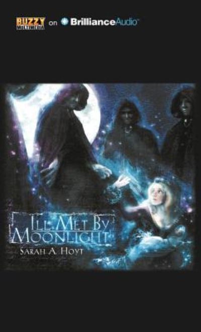 Cover for Sarah A. Hoyt · Ill Met by Moonlight (CD) (2014)