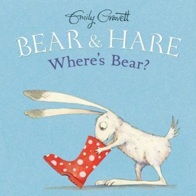 Bear & Hare where's Bear? - Emily Gravett - Kirjat - Simon & Schuster - 9781481456159 - tiistai 26. huhtikuuta 2016