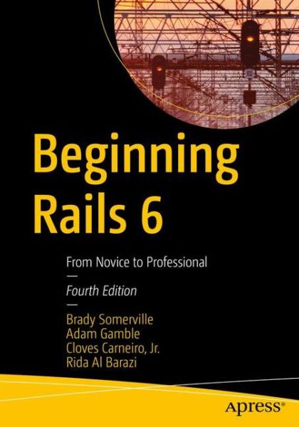 Cover for Brady Somerville · Beginning Rails 6: From Novice to Professional (Paperback Book) [4th edition] (2020)