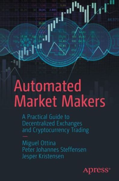 Cover for Miguel Ottina · Automated Market Makers: A Practical Guide to Decentralized Exchanges and Cryptocurrency Trading (Paperback Book) [1st edition] (2023)