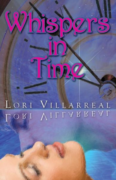 Cover for Lori Villarreal · Whispers in Time (Paperback Book) (2011)