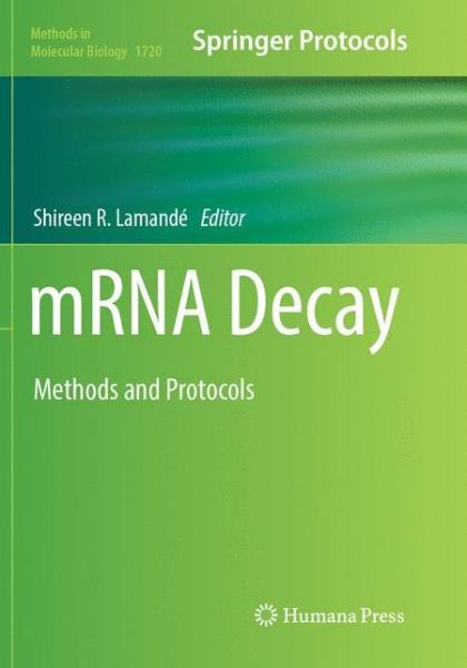 Cover for Mrna Decay: Methods and Protocols - Methods in Molecular Biology (Paperback Book) [Softcover reprint of the original 1st ed. 2018 edition] (2018)