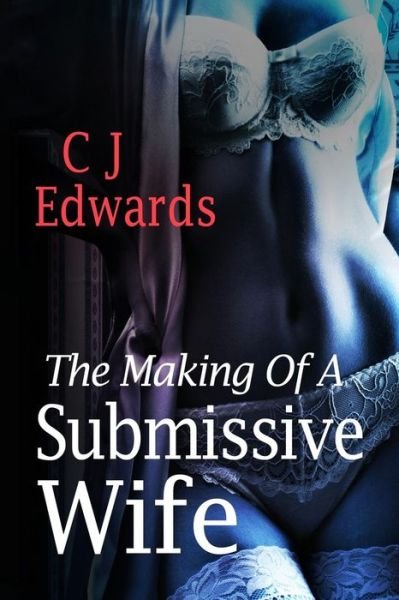 Cover for Charlotte J Edwards · The Making of a Submissive Wife (Paperback Bog) (2014)