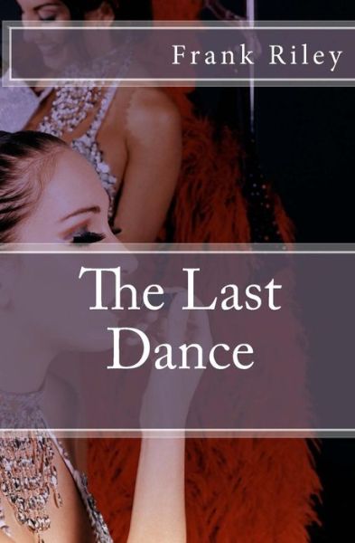 Cover for Frank Riley · The Last Dance (Paperback Book) (2014)