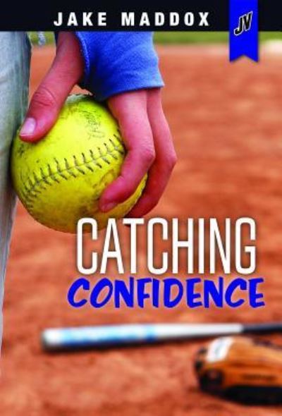 Cover for Jake Maddox · Catching confidence (Book) (2018)