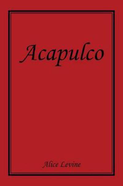 Cover for Alice Levine · Acapulco (Pocketbok) (2014)