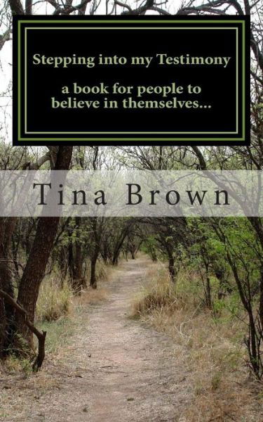 Cover for Tina Brown · Stepping into My Testimony: Embrace Life. (Paperback Bog) (2014)