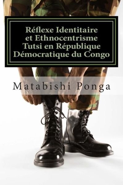 Cover for Matabishi J Ponga · Reflexe Identitaire et Ethnocentrisme Tutsi en Republique Democratique Du Congo (Paperback Bog) (2014)
