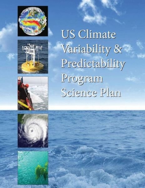 Cover for Us Clivar Science Program · Us Climate Variability &amp; Predictability Program Science Plan (Paperback Book) (2014)