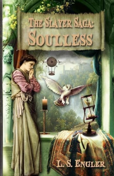 Cover for L S Engler · The Slayer Saga: Soulless (Paperback Book) (2014)