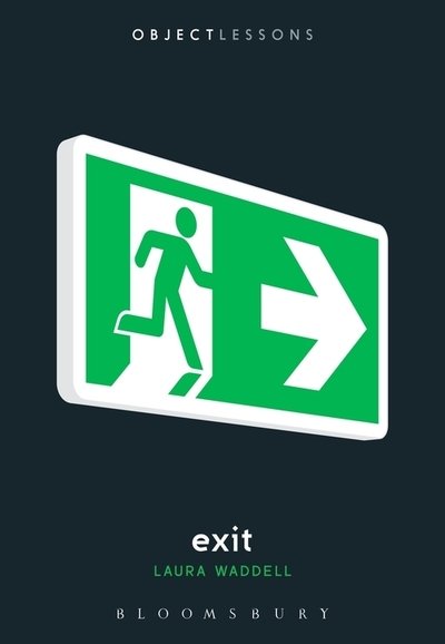 Cover for Waddell, Laura (Freelance Writer, Scotland, UK) · Exit - Object Lessons (Paperback Book) (2020)