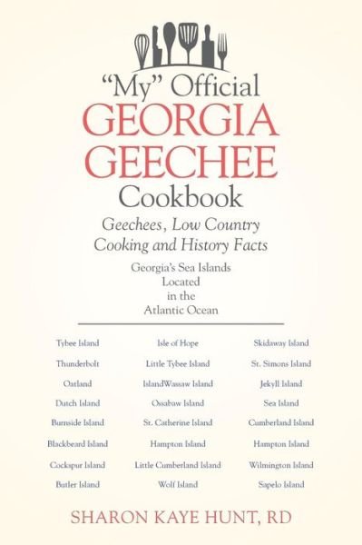 "My" Official Georgia Geechee Cookbook: Geechees, Low Country Cooking and History Facts - Rd Sharon Kaye Hunt - Bøker - Xlibris - 9781503549159 - 20. mars 2015