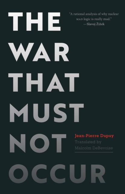 Cover for Jean-Pierre Dupuy · The War That Must not Occur (Hardcover Book) [New edition] (2023)