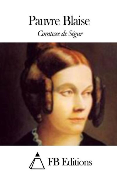 Cover for Comtesse De Segur · Pauvre Blaise (Pocketbok) (2015)