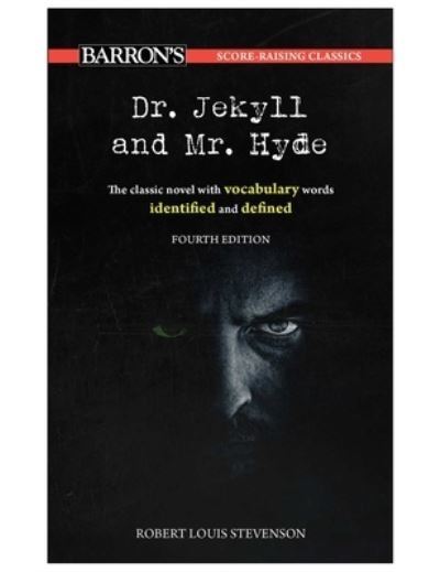 Score-Raising Classics: Dr. Jekyll and Mr. Hyde, Fourth Edition - Barron's Score-Raising Classics - Robert Louis Stevenson - Bøger - Kaplan Publishing - 9781506296159 - 26. september 2024