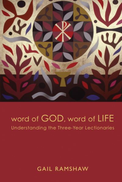 Cover for Gail Ramshaw · Word of God, Word of Life : Understanding the Three-Year Lectionaries (Paperback Book) (2019)