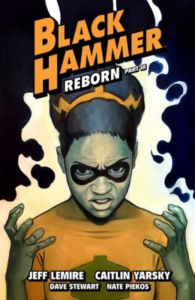 Black Hammer Volume 7: Reborn Part Three - Jeff Lemire - Bøker - Dark Horse Comics,U.S. - 9781506720159 - 15. november 2022