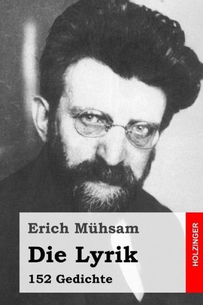 Cover for Erich Muhsam · Die Lyrik: 152 Gedichte (Paperback Bog) (2015)