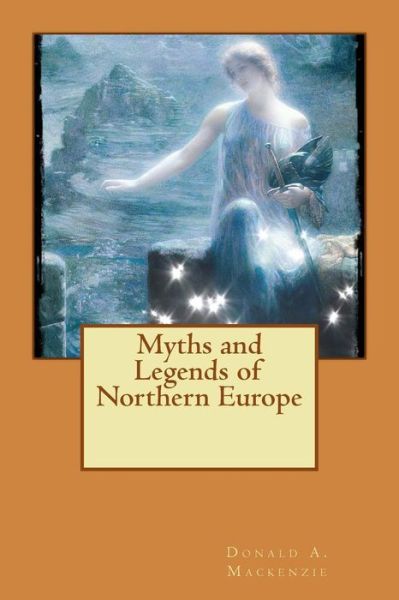 Cover for Donald a Mackenzie · Myths and Legends of Northern Europe (Paperback Book) (2015)