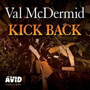 Cover for Val McDermid · Kick Back: PI Kate Brannigan, Book 2 - PI Kate Brannigan (Lydbog (CD)) [Unabridged edition] (2019)