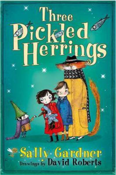 Cover for Sally Gardner · The Fairy Detective Agency: Three Pickled Herrings - The Fairy Detective Agency (Taschenbuch) (2016)