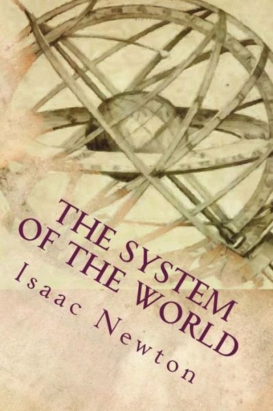 Cover for Isaac Newton · The System of the World (Paperback Book) (2015)