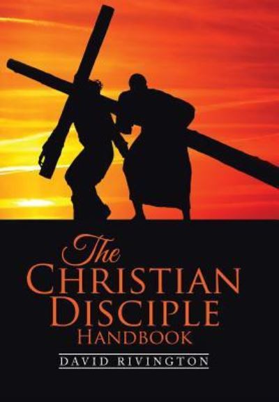 Cover for David Rivington · The Christian Disciple Handbook (Hardcover Book) (2017)