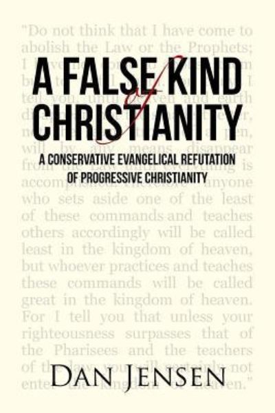 Cover for Dan Jensen · A False Kind of Christianity : A Conservative Evangelical Refutation of Progressive Christianity (Paperback Book) (2017)