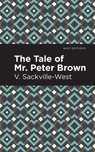 Cover for V. Sackville-West · The Tale of Mr. Peter Brown - Mint Editions (Paperback Book) (2021)