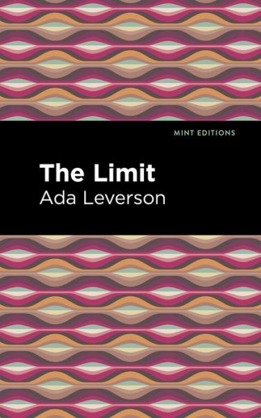 The Limit - Mint Editions - Ada Leverson - Bücher - Mint Editions - 9781513283159 - 15. Juli 2021