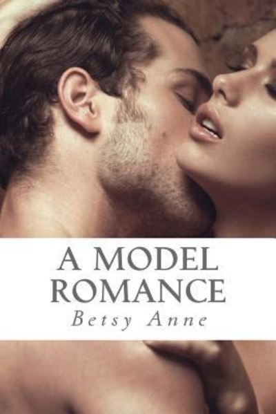 Cover for Betsy Anne · A Model Romance (Paperback Bog) (2015)