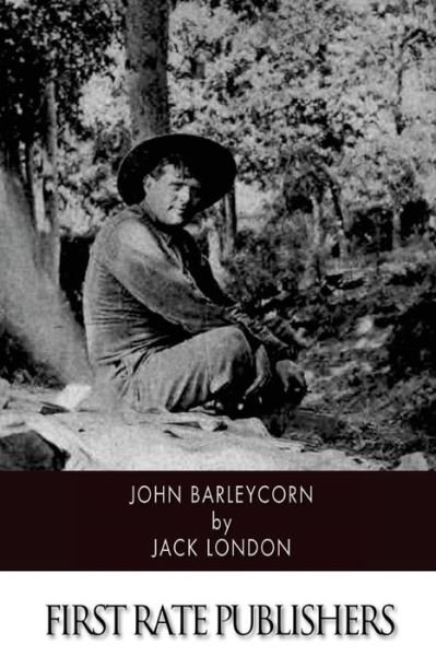 John Barleycorn - Jack London - Boeken - Createspace - 9781514893159 - 9 juli 2015