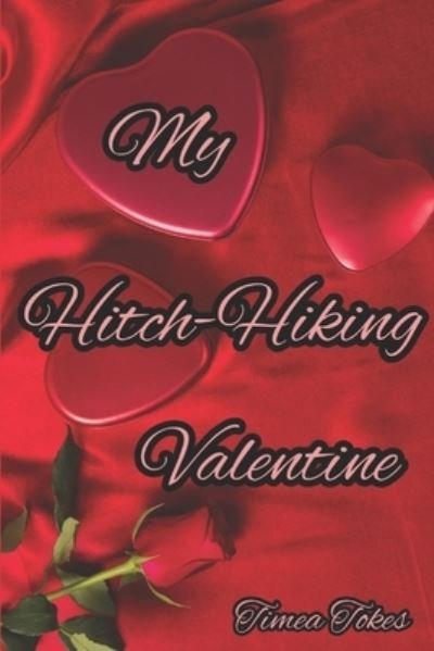 Cover for Timea Tokes · My Hitch-Hiking Valentine (Book) (2017)