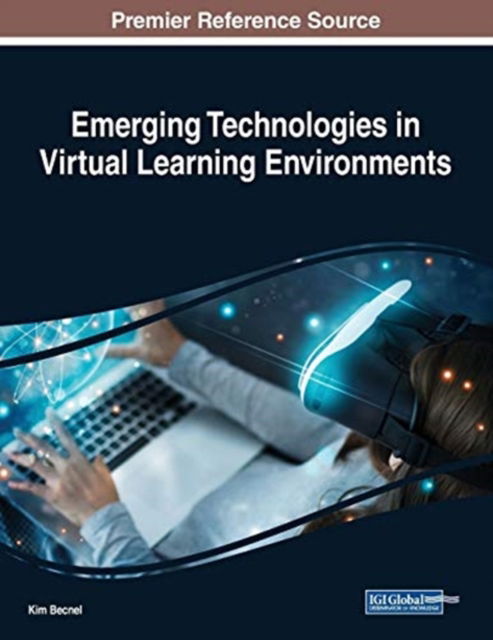 Emerging Technologies in Virtual Learning Environments - Kim Becnel - Books - IGI Global - 9781522599159 - May 3, 2019