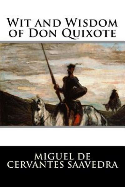 Cover for Miguel De Cervantes Saavedra · Wit and Wisdom of Don Quixote (Paperback Bog) (2016)