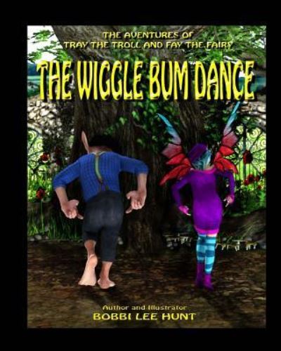 Cover for Bobbi Lee Hunt · The Wiggle Bum Dance (Paperback Bog) (2016)