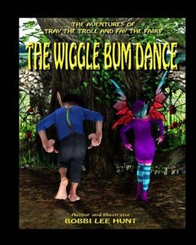 Cover for Bobbi Lee Hunt · The Wiggle Bum Dance (Paperback Book) (2016)