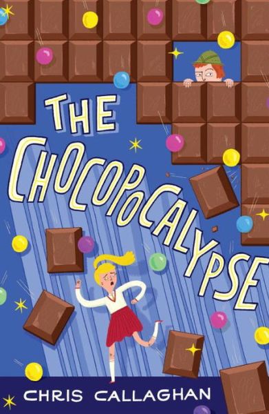 Cover for Chris Callaghan · The Chocopocalypse (Hardcover Book) [First American edition. edition] (2017)