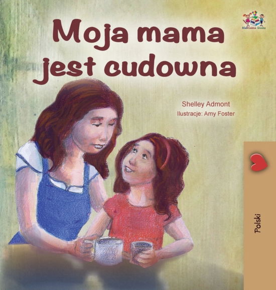 Cover for Shelley Admont · My Mom is Awesome - Polish Edition (Hardcover Book) (2020)