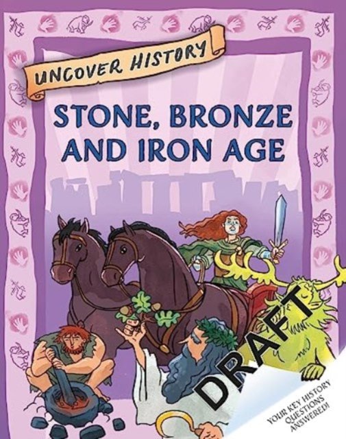 Cover for Clare Hibbert · Uncover History: Stone, Bronze and Iron Age - Uncover History (Paperback Book) (2024)