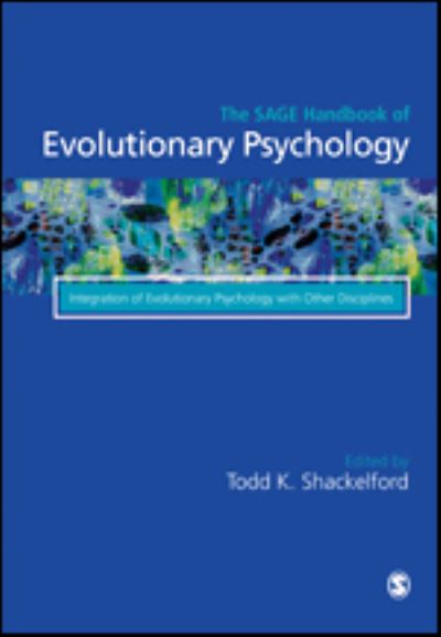 Cover for Todd K Shackelford · The SAGE Handbook of Evolutionary Psychology: Integration of Evolutionary Psychology with Other Disciplines (Hardcover Book) (2020)