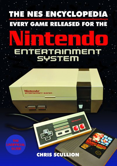 Cover for Chris Scullion · The NES Encyclopedia: Every Game Released for the Nintendo Entertainment System (Taschenbuch) (2019)