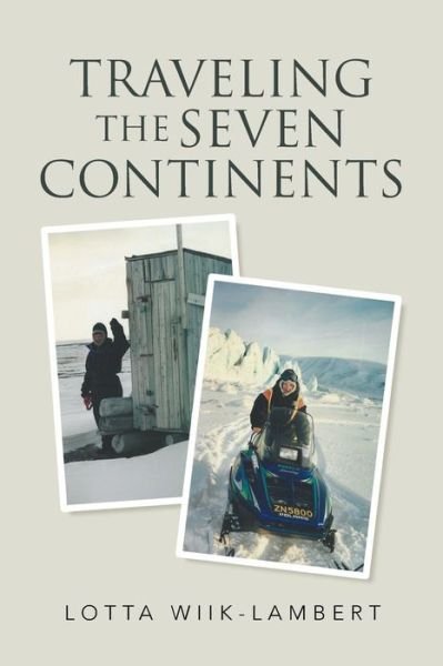 Cover for Lotta Wiik-Lambert · Traveling the Seven Continents (Paperback Book) (2018)