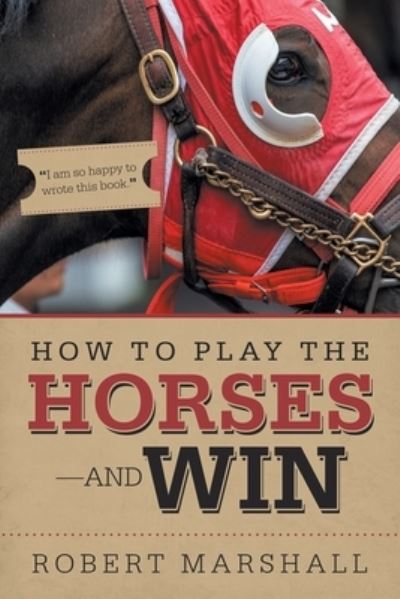 Cover for Robert Marshall · How to Play the Horses-And Win (Paperback Book) (2019)