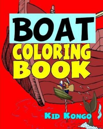 Cover for Kid Kongo · Boat Coloring Book (Pocketbok) (2016)