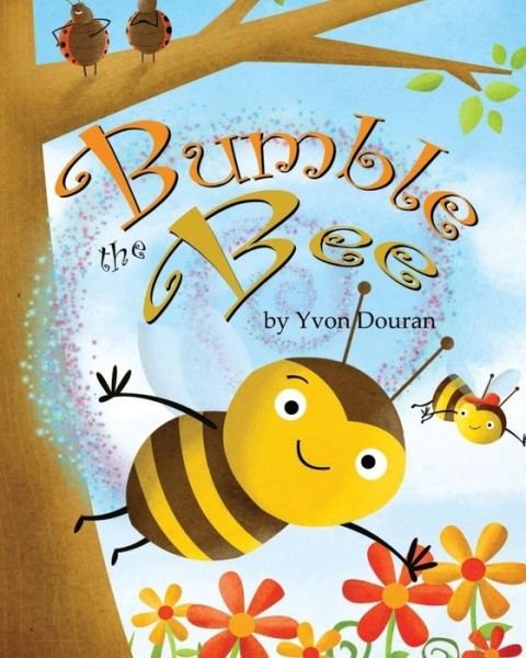 Cover for Yvon Douran · Bumble The Bee (Pocketbok) (2016)