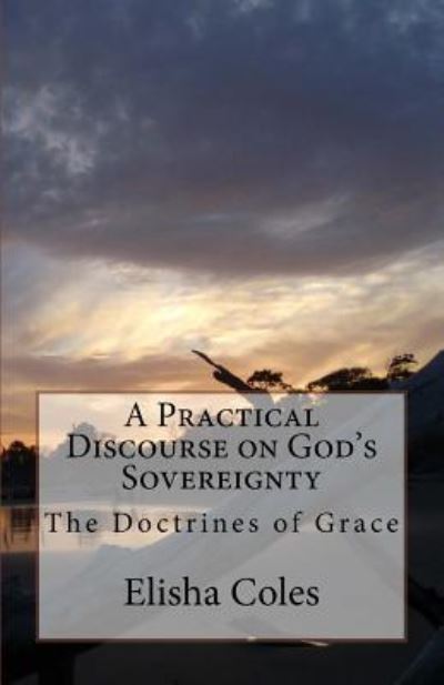 Cover for David Clarke · A Practical Discourse on God's Sovereingnty (Paperback Book) (2016)