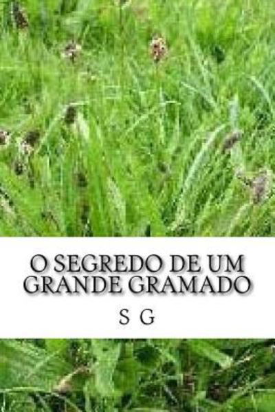 Cover for S G G Y · O segredo de um grande gramado (Pocketbok) (2016)