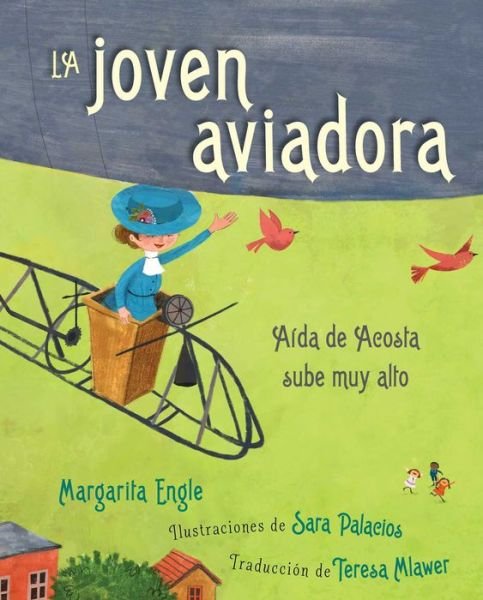 Cover for Margarita Engle · La Joven Aviadora (the Flying Girl) (Hardcover Book) (2021)